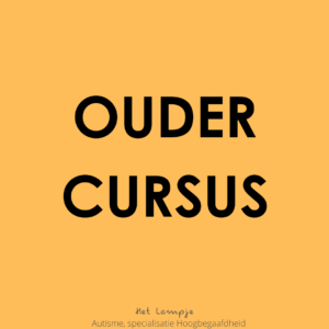 Oudercursus: Autisme in je kind herkennen (Ouder - groep)